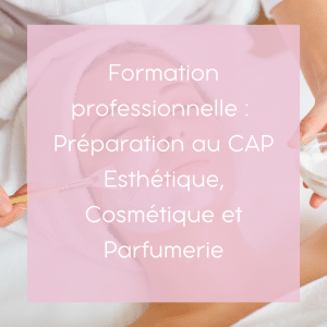 Préparation au CAP Esthétique, Cosmétique, Parfumerie à distance ou à Rennes (35)
